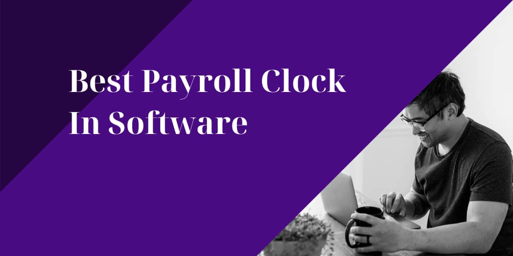 Best Payroll Clock In Software