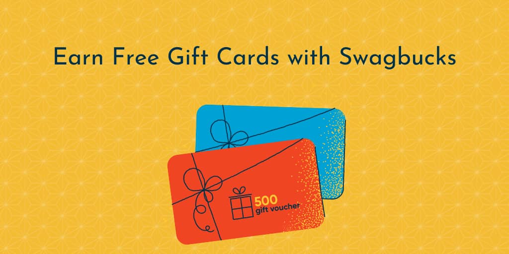 Earn Free Gift Cards with Swagbucks