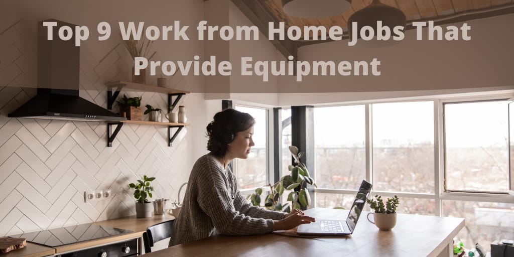 Work From Home Jobs with Equipment Provided