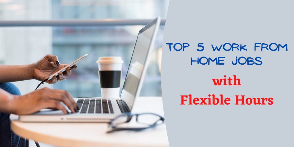 work from home jobs with flexible hours