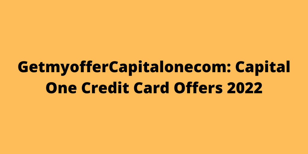 Capital One Credit Card Offers 2022
