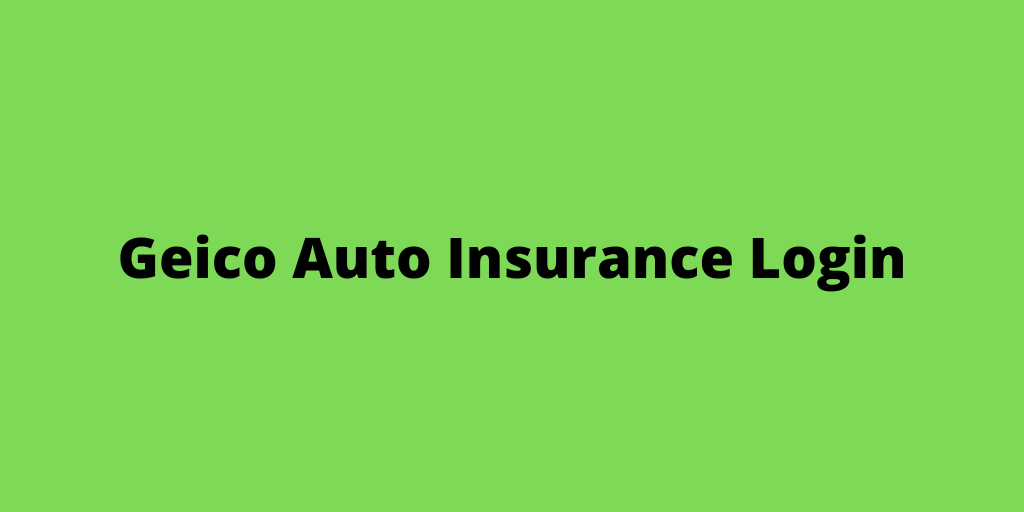 Geico Auto Insurance Login