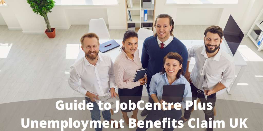 JobCentre Plus Unemployment Benefits Claim UK