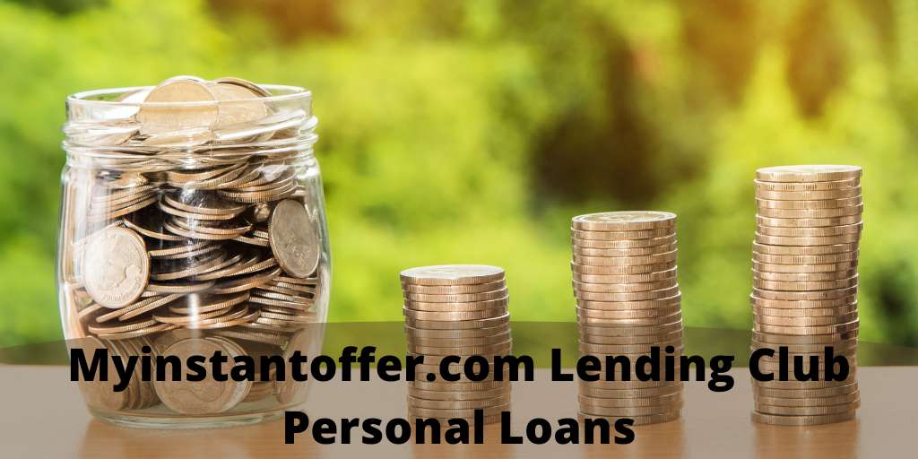 Myinstantoffer.com Lending Club Personal Loans
